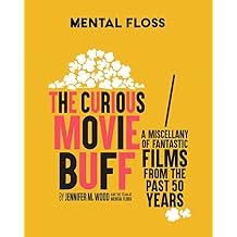 Mental Floss: The Curious Movie Buff: A Miscellany of Fantastic Films from the Past 50 Years (Movie Trivia, Film Trivia, Film History) Hardcover November 1, 2022