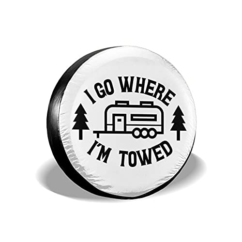 Siski I Go Where Im Towed Spare Tire Cover Wheel Protectors Weatherproof Universal for Trailer Rv SUV Truck Camper Travel Trailer 16 fits for tire Diameter 76-79cm30-31in