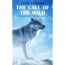 The Call Of the Wild: The Original 1903 Edition (A Jack London Classic Novel) Paperback February 1, 2023