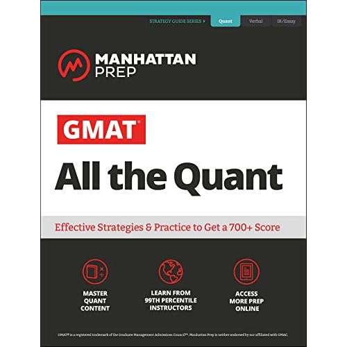 GMAT All the Quant: The definitive guide to the quant section of the GMAT Manhattan Prep GMAT Prep Seventh Edition