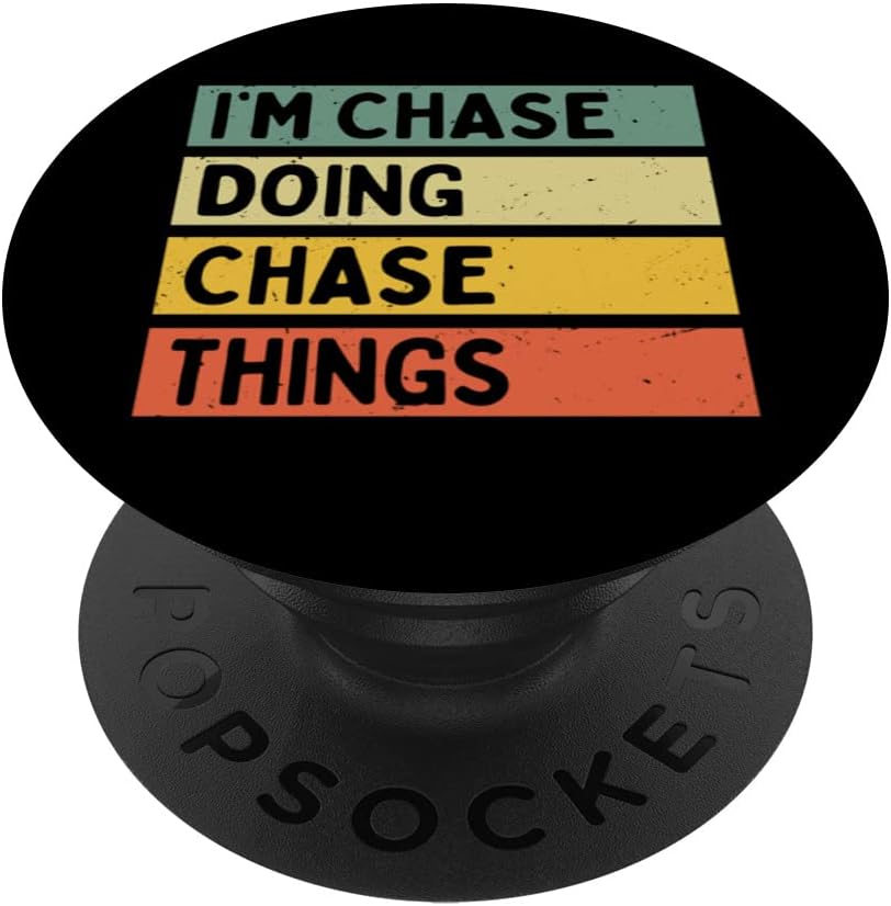 I'm Chase Doing Chase Things Funny Personalized Quote PopSockets Swappable PopGrip