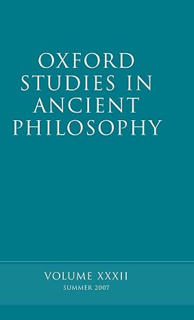 Oxford Studies in Ancient Philosophy II: Summer 2007