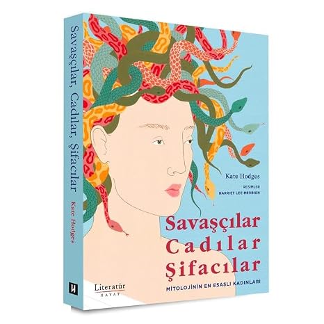 Savaşçılar, Cadılar, Şifacılar - (Mitolojinin En Esaslı Kadınları)