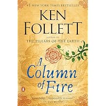 A Column of Fire: A Novel (Kingsbridge) Paperback July 31, 2018