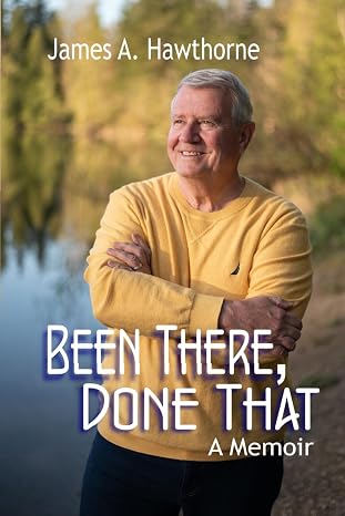 Been There, Done That: A Memoir (Did I Ever Tell You...)