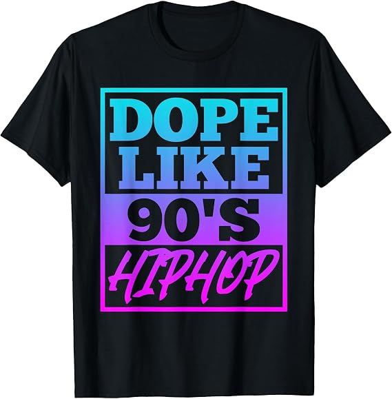 Rapper Saying Dope Like 90s Hip Hop Music Rapper Hip Hop T-Shirt