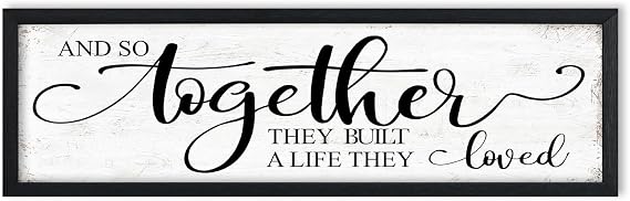 And So Together They Built A Life They Loved Sign Above Bed Wall Decor: Love Quotes Wall Art Black Frame Bedroom Signs Modern Rustic Farmhouse Hanging Plaques for Living Room Bedroom 12" x 40"