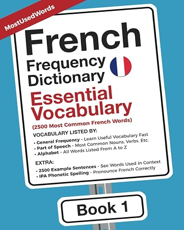 French Frequency Dictionary - Essential Vocabulary: 2500 Most Common French Words (Learn French with the French Frequency Dictionaries)