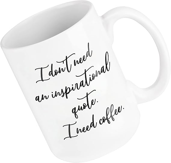 I Need Coffee Coffee Mug; Cool 15 oz White Ceramic Cup with a Funny Slogan; Great Unique Birthday or Novelty Gift