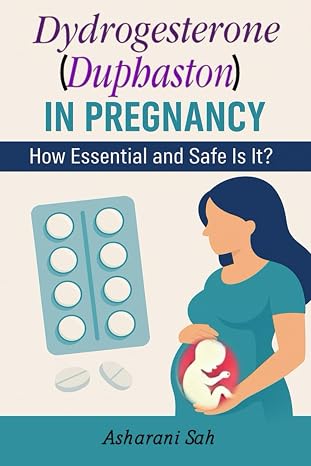 Duphaston in Pregnancy: How Essential and Safe Is It?
