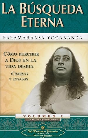 La Busqueda Eterna (Man's Eternal Quest) (Spanish Version) (Como Percibir A Dios en la Vida Diaria Charlas y Ensayos) (Spanish Edition)