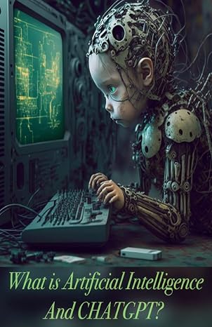 What is Artificial Intelligence and CHATGPT?