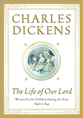 The Life of Our Lord: Written for His Children During the Years 1846 to 1849 Hardcover – Deckle Edge, November 9, 1999