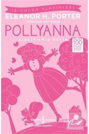 Pollyanna (Kısaltılmış Metin): 100 Temel Eser