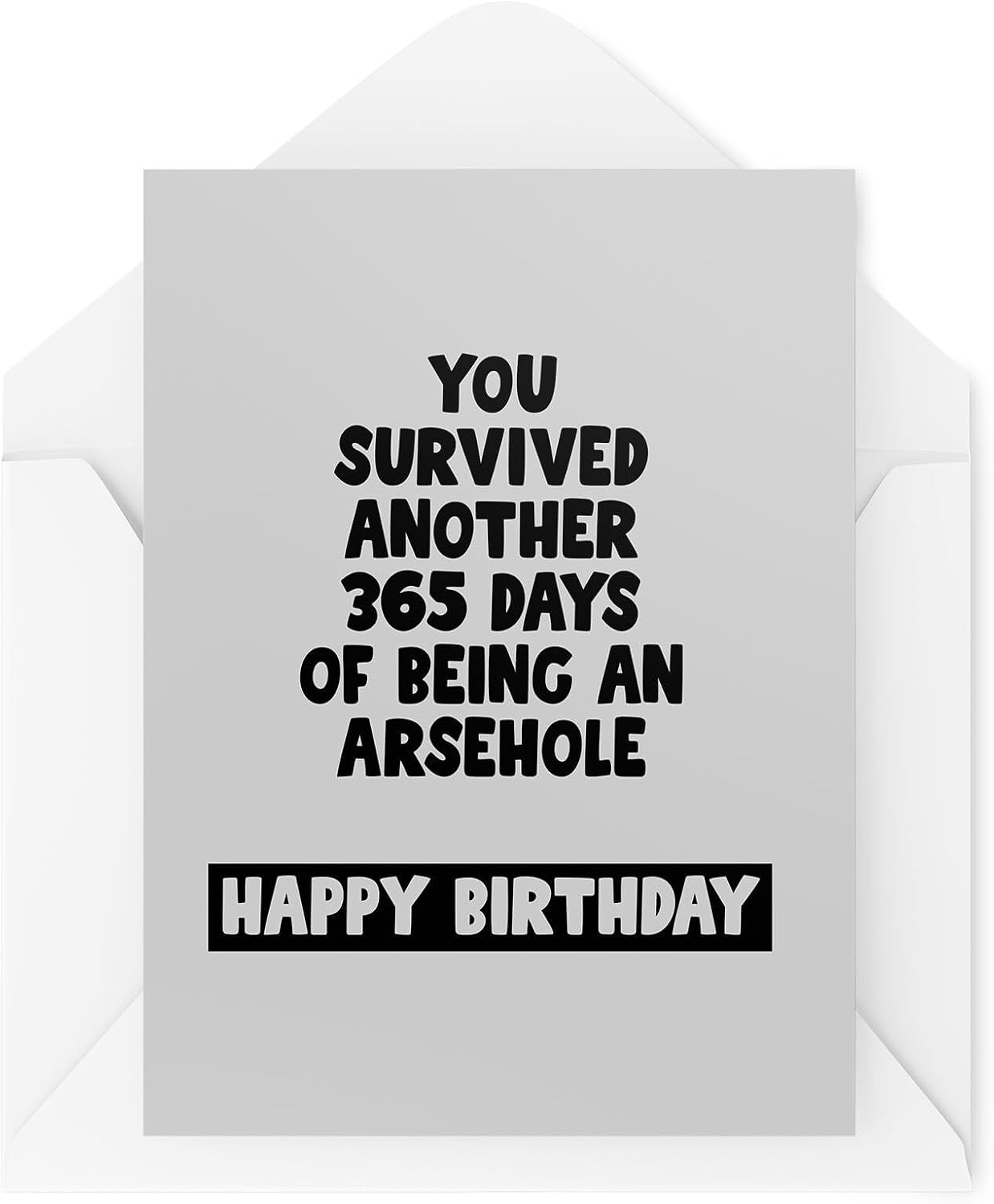 Funny Birthday Cards - Happy Birthday - Survived Another 365 Days of Being an Arsehole Adult Humour Cards - Funny Cards for Friends CBH1968