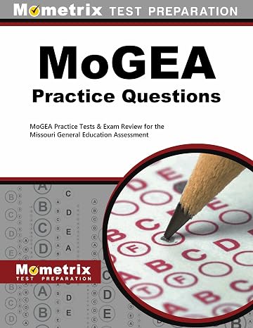 MoGEA Practice Questions: MoGEA Practice Tests & Exam Review for the Missouri General Education Assessment (Mometrix Test Preparation)