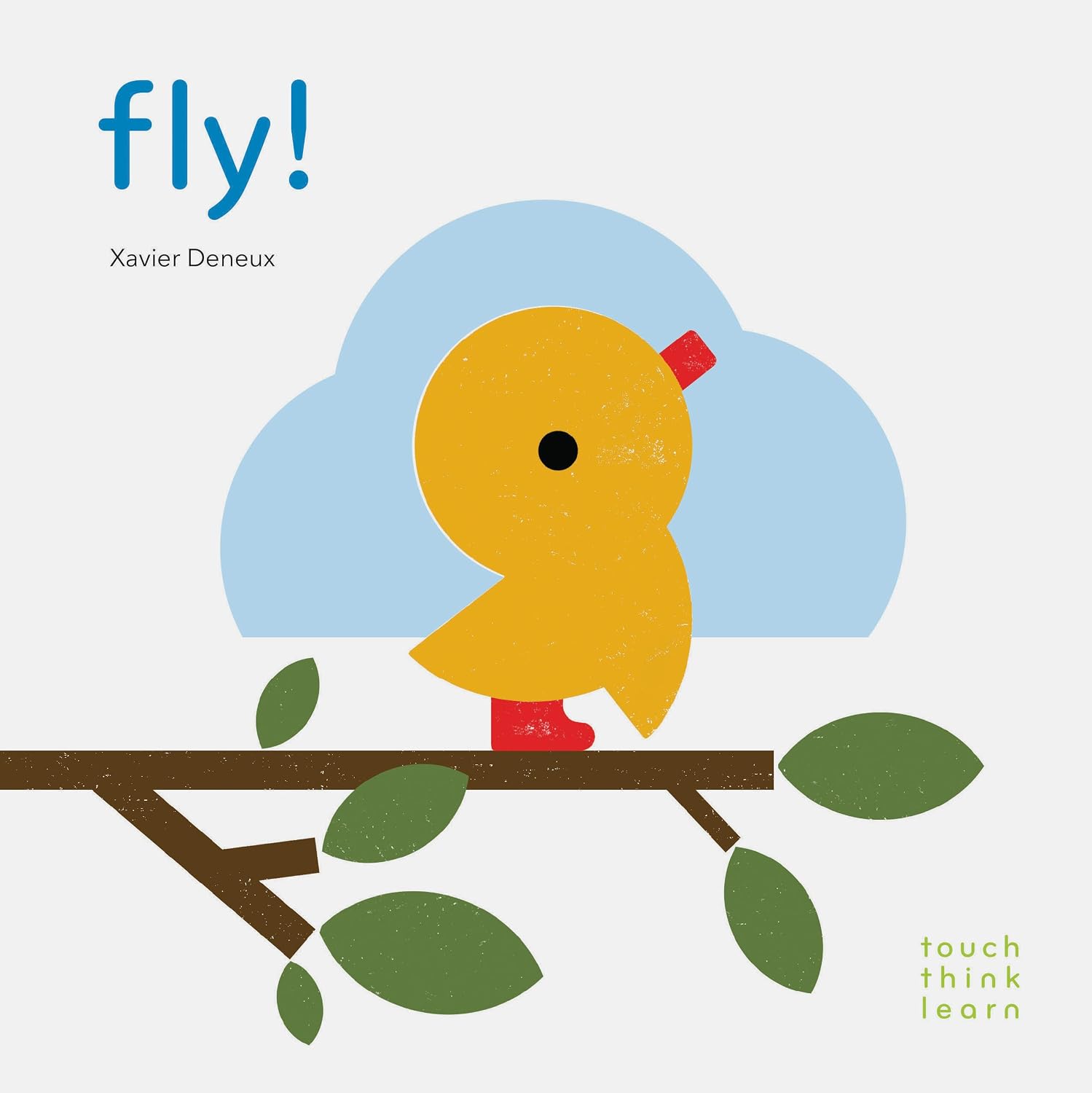 TouchThinkLearn: Fly! Board book – Touch & Feel, March 7, 2017