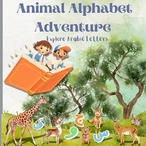 Animal Alphabet Adventure - Explore Arabic Letters: Learn Arabic Letters And Sounds Through Fun Coloring Activities