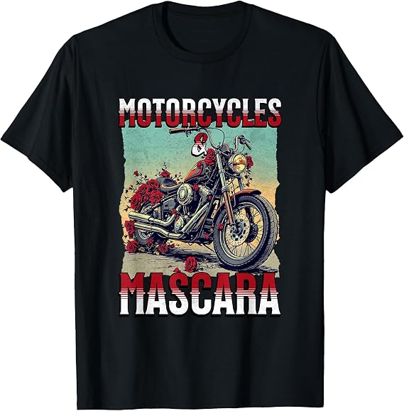 Motorcycles and Mascara Roses Funny Motorbiker Girl Women T-Shirt