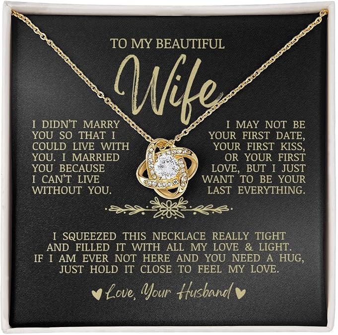 To My Beautiful Wife,#34;I Can't Live Without You" Love Knot Necklace, Romantic Jewelry Gift for Wife, Anniversary Present, Birthday Christmas Gift Idea, Husband to Wife Gift, Necklace Gift Box with Sentimental Message Card