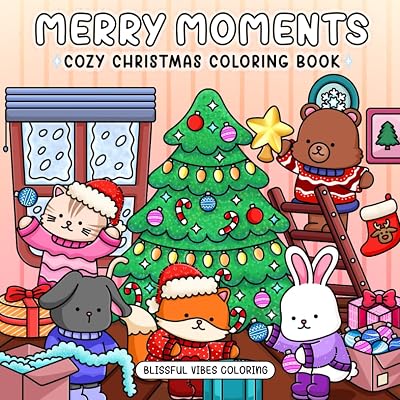 Merry Moments: Cozy Christmas Coloring Book for Adults & Teens: Super Cute Animal Friends, Wholesome Winter & Holiday Scenes for Relaxation, Mindfulness & Stress Relief Paperback October 22, 2025