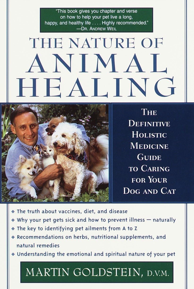 The Nature of Animal Healing : The Definitive Holistic Medicine Guide to Caring for Your Dog and Cat Paperback – June 6, 2000