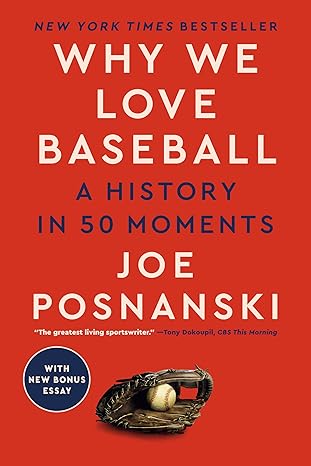Why We Love Baseball: A History in 50 Moments