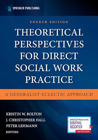 Theoretical Perspectives for Direct Social Work Practice: A Generalist-Eclectic Approach