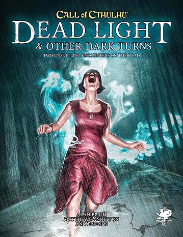 Call of Cthulhu: Dead Light & Other Dark Turns (Call of Cthulhu Roleplaying Game)
