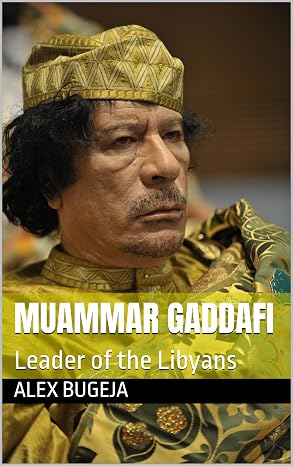 Muammar Gaddafi: Leader of the Libyans