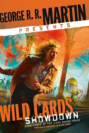 George R. R. Martin Presents Wild Cards: Showdown: Book Three of the Card Shark Triad
