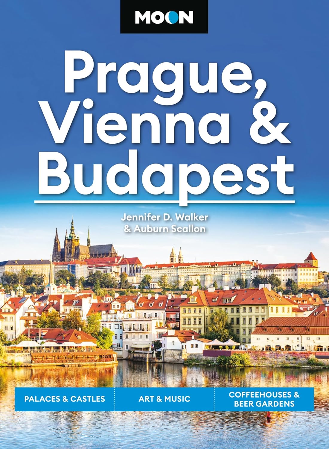 Moon Prague, Vienna & Budapest: Palaces & Castles, Art & Music, Coffeehouses & Beer Gardens Moon Europe Travel Guide Paperback – October 15, 2024