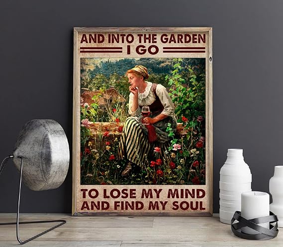 Vintage Metal Tin Sign and Into The Garden I Go to Lose My Mind and Find My Soul, Gardening Poster, Garden Poster, Garden Lover, Love Gardening, Garden Decor Wall Poster Plaque 8x12 Inch