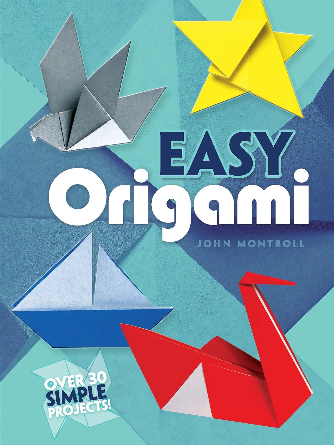 Easy Origami: Over 30 Simple Projects! Paperback – Illustrated, October 5, 1992
