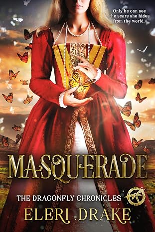 Masquerade (The Dragonfly Chronicles Book 3)