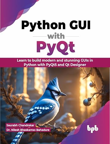 Python GUI with PyQt: Learn to build modern and stunning GUIs in Python with PyQt5 and Qt Designer (English Edition)
