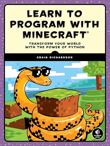 Learn to Program with Minecraft: Transform Your World with the Power of Python