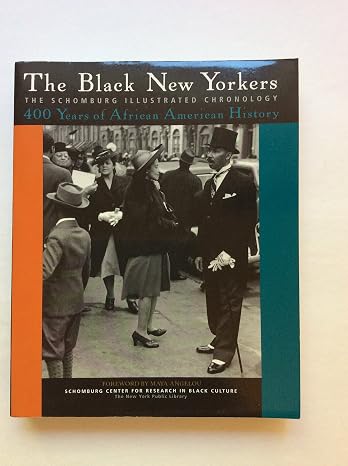 The Black New Yorkers: The Schomburg Illustrated Chronology