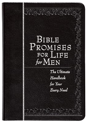 Bible Promises for Life for Men: The Ultimate Handbook for Your Every Need Faux Leather A Powerful Bible Handbook for Men, Perfect Gift for All Men, Birthdays, Holidays, and More Imitation Leather May 7, 2019