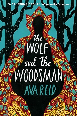 The Wolf and the Woodsman: A Special Edition of The Fantasy Novel Inspired by Hungarian Folklore and History