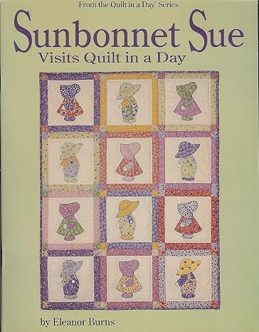 Sunbonnet Sue Visits Quilt in a Day (Quilt in a Day Series)